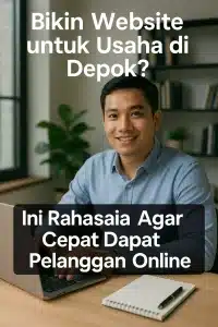 Bikin Website untuk Usaha di Depok Ini Rahasia Agar Cepat Dapat Pelanggan Online