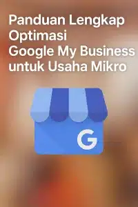 Panduan Lengkap Optimasi Google My Business untuk Usaha Mikro